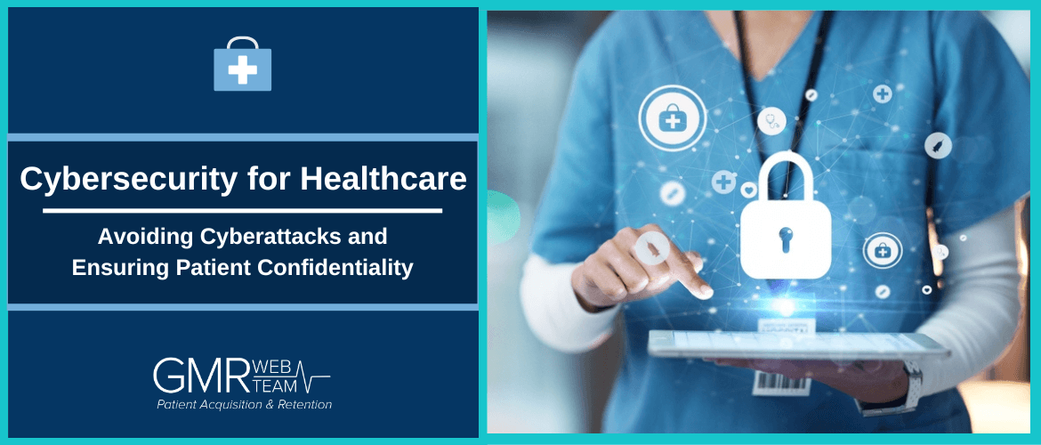 Cybersecurity for Healthcare: Avoiding Cyberattacks and Ensuring Patient Confidentiality