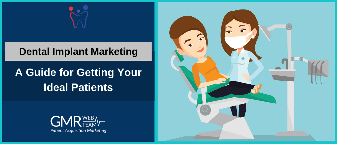 Dental Implant Marketing: A Guide for Getting Your Ideal Patients