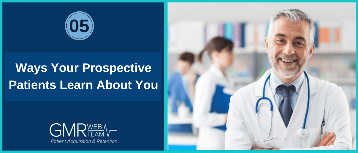 5 Ways Your Prospective Patients Learn About You [And What You Can Do To Acquire Them]