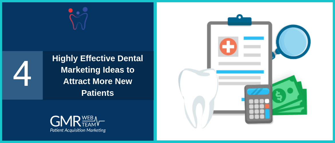4 Highly Effective Dental Marketing Ideas to Attract More New Patients