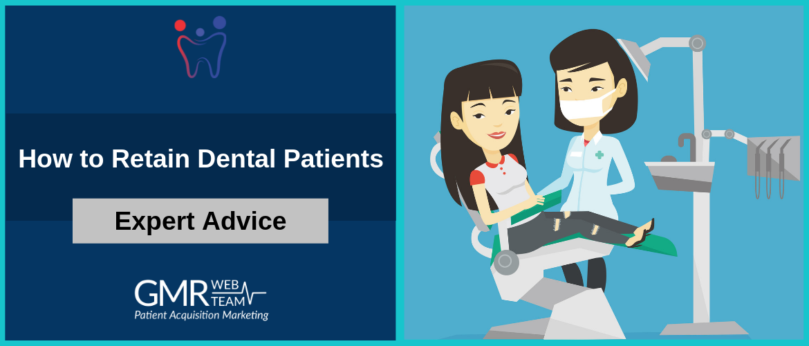 Expert Advice on How to Retain Dental Patients 