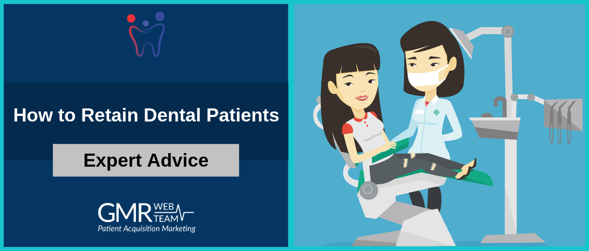 Expert Advice on How to Retain Dental Patients