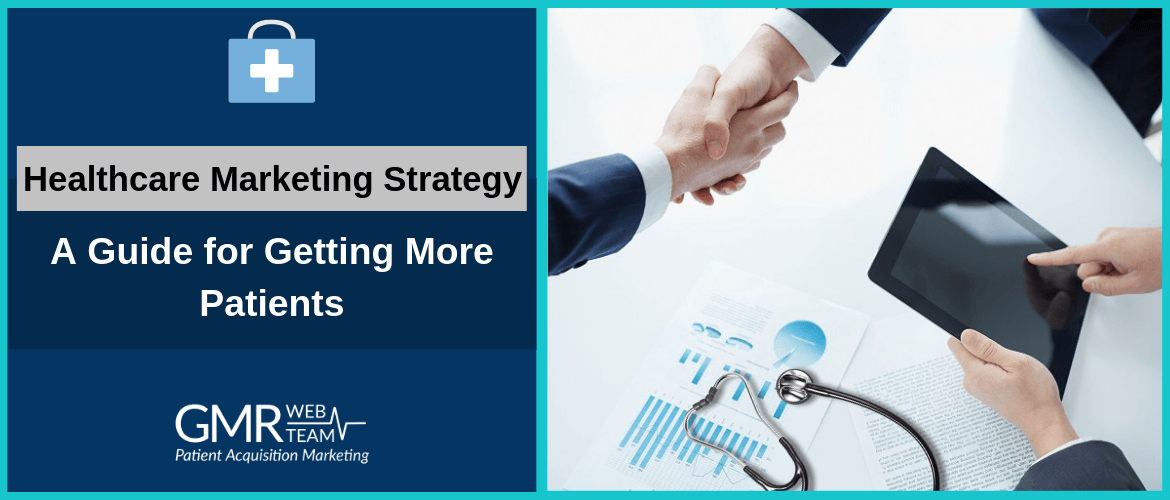 Healthcare Marketing Strategy: A Guide for Getting More Patients