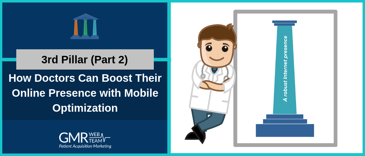 3rd Pillar (Part 2):  How Doctors Can Boost Their Online Presence with Mobile Optimization