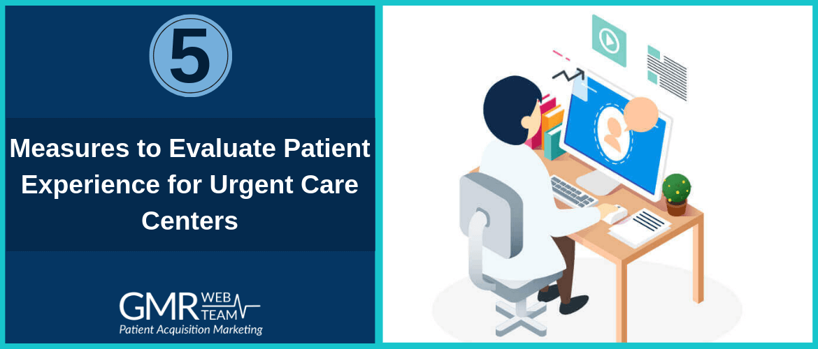 5 Measures to Evaluate Patient Experience for Urgent Care Centers