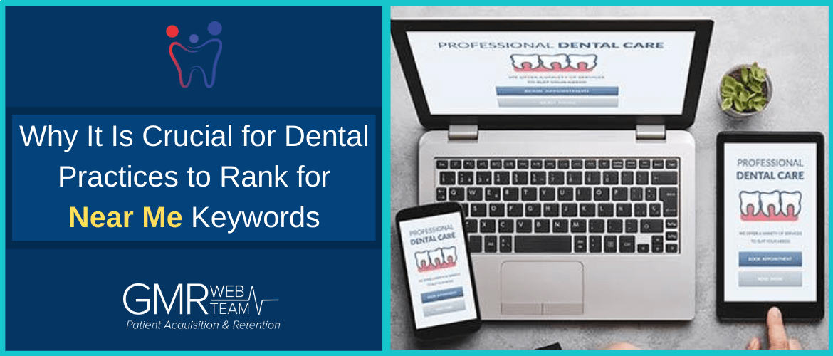 Why It Is Crucial for Dental Practices to Rank for Near Me Keywords