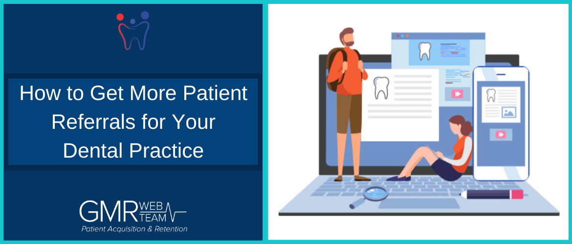 How to Get More Patient Referrals for Your Dental Practice