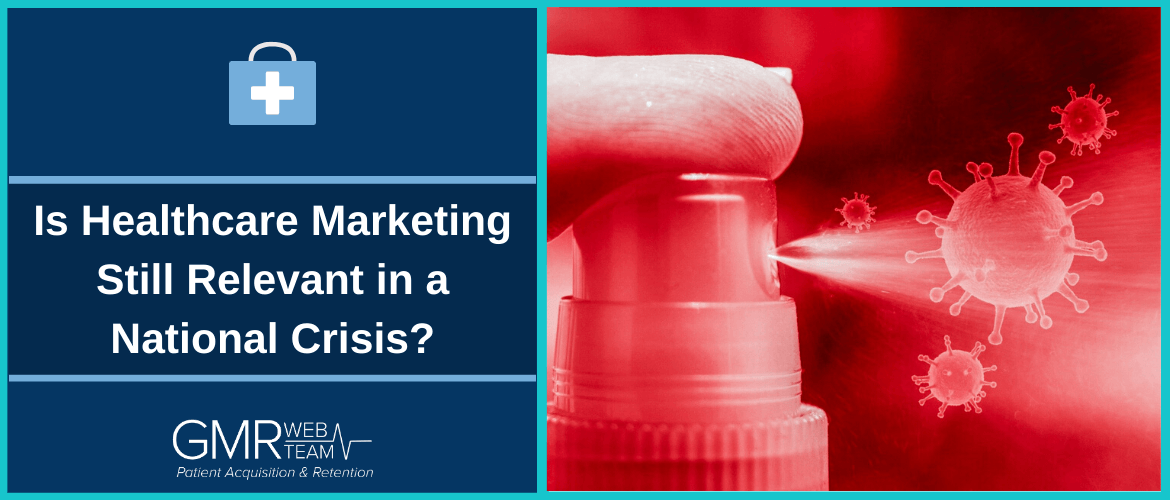COVID-19: Is Healthcare Marketing Still Relevant in a National Crisis?