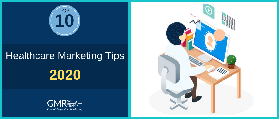 Top 10 Healthcare Marketing Tips for 2020 Top 10 Healthcare Marketing Tips for 2020