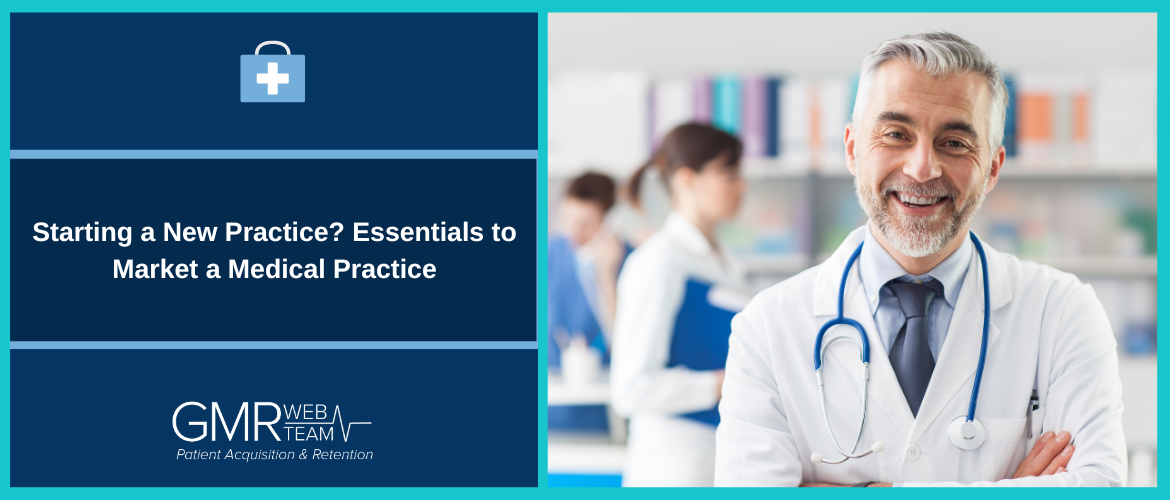 Starting a New Practice? Essentials to Market a Medical Practice