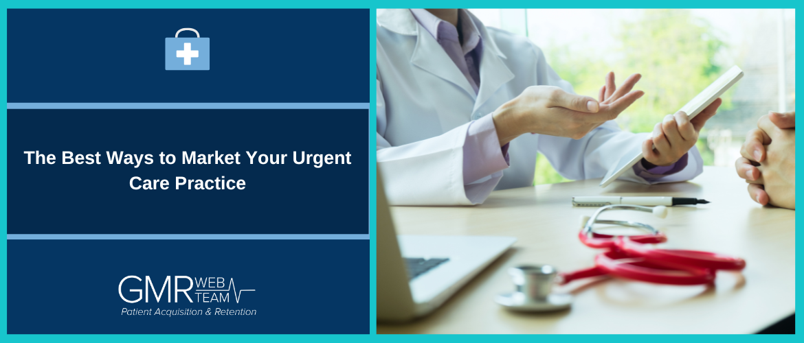The Best Ways to Market Your Urgent Care Practice