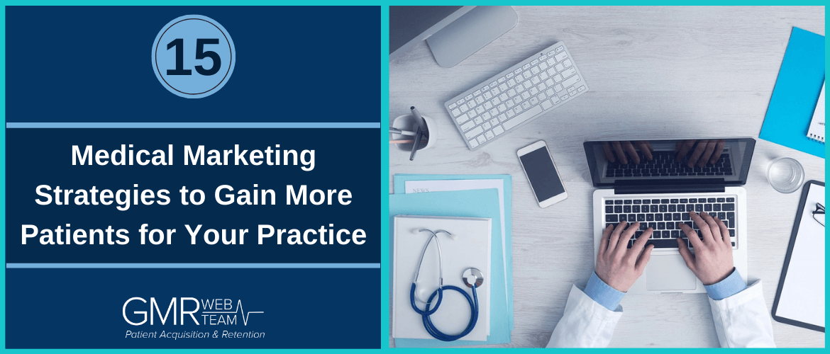  Medical Practice Marketing: 15 Best Ways to Attract More Patients to Your Practice