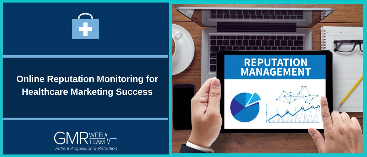 Online Reputation Monitoring for Healthcare Marketing Success Online Reputation Monitoring for Healthcare Marketing Success
