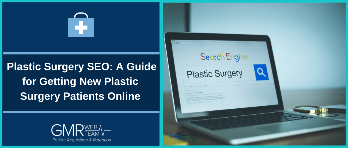 Plastic Surgery SEO: A Guide for Getting New Plastic Surgery Patients Online Plastic Surgery SEO: A Guide for Getting New Plastic Surgery Patients Online