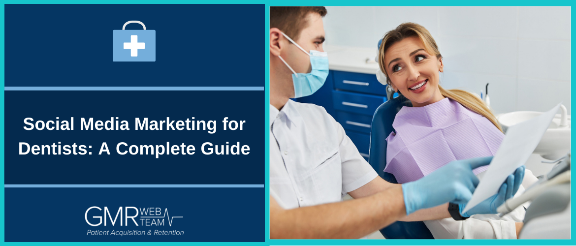 Social Media Marketing for Dentists: A Complete Guide Social Media Marketing for Dentists: A Complete Guide