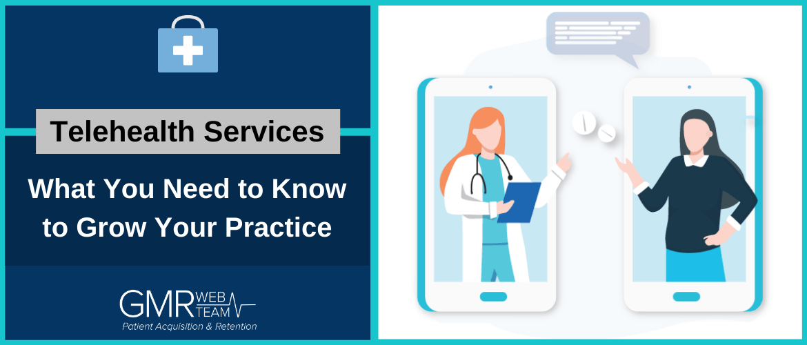 Telehealth Services: What You Need to Know to Grow Your Practice