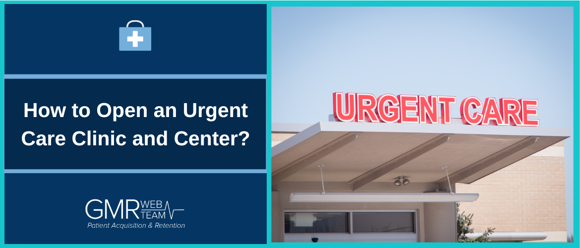 How to Open an Urgent Care Clinic and Center?