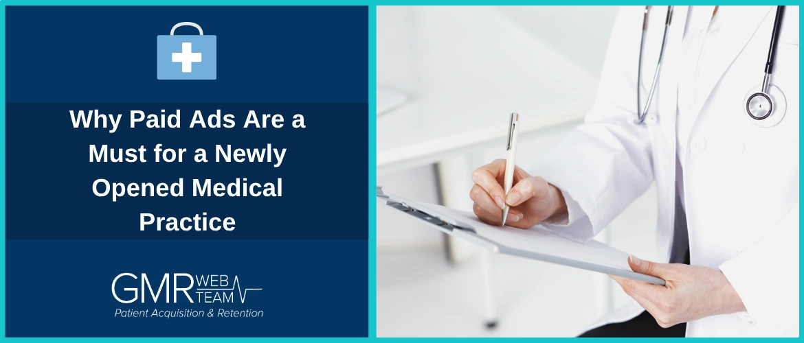 Why Paid Ads Are a Must for a Newly Opened Medical Practice