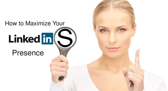 How to Maximize Your LinkedIn Persence