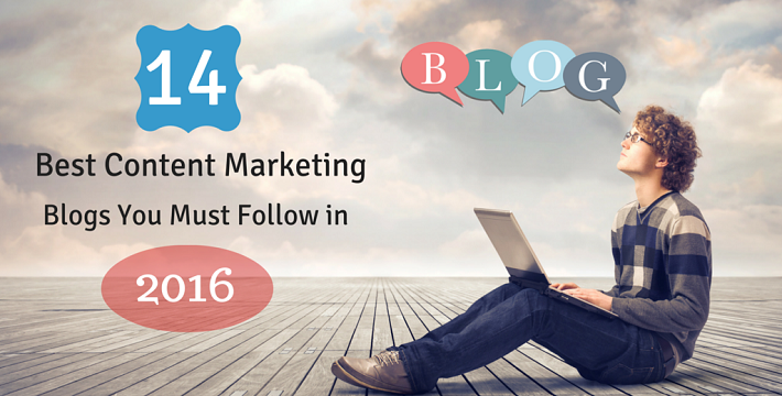 14 Best Content Marketing Blogs You Must Follow in 2016
