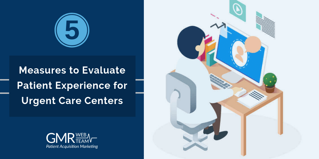 Monitoring Patient Experience for Urgent Care Centers Patient Experience Monitoring for Urgent Care Centers